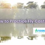 How to Practice Fly Casting