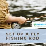 Set up a Fly Fishing Rod